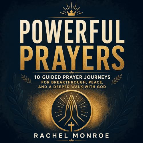 Cover of Powerful Prayers: 10 Guided Prayer Journeys for Breakthrough, Peace, and a Deeper Walk With God