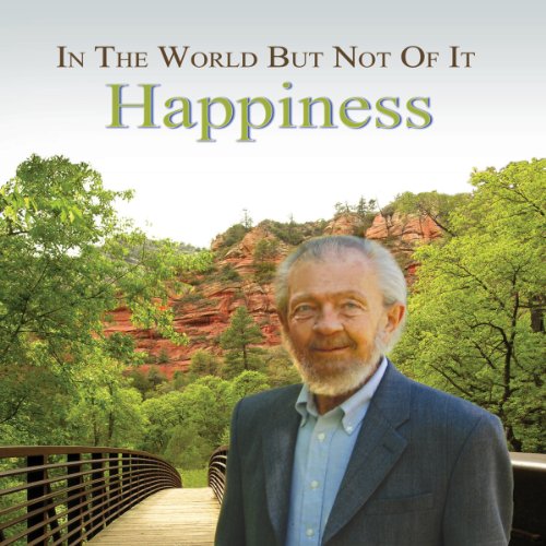 Cover of In the World but Not of It: Happiness
