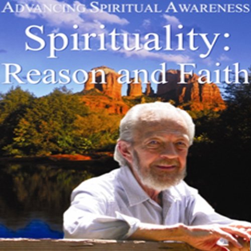Cover of Advancing Spiritual Awareness: Spirituality: Reason and Faith