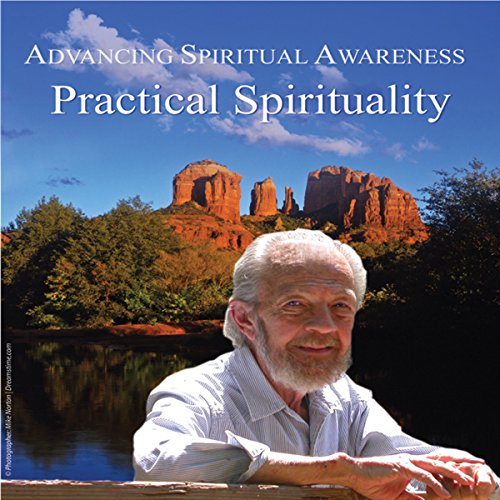 Cover of Advancing Spiritual Awareness: Practical Spirituality