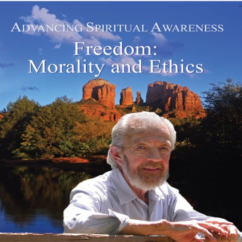 Cover of Advancing Spiritual Awareness: Freedom: Morality and Ethics