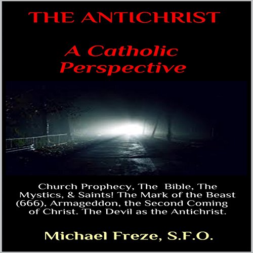 Cover of The Antichrist: A Catholic Perspective