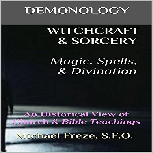 Cover of Demonology Witchcraft & Sorcery, Magic, Spells, & Divination