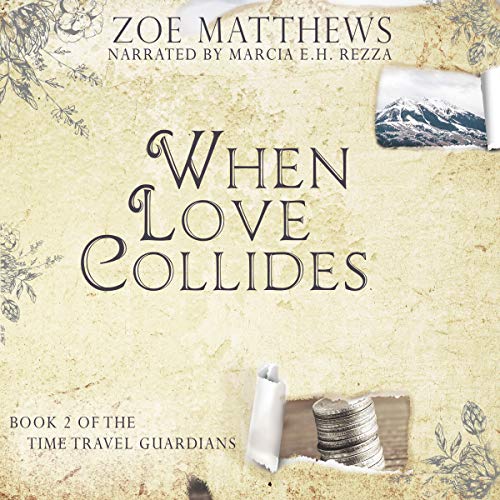 Cover of When Love Collides: Sweet Time Travel Romance