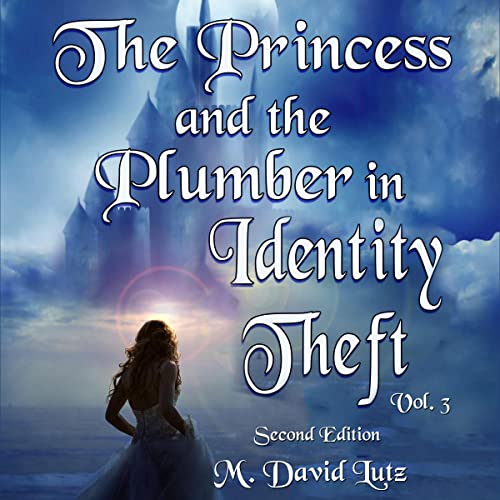 Cover of The Princess and the Plumber in Identity Theft: Vol. 3