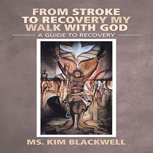 Cover of From Stroke to Recovery: My Walk with God