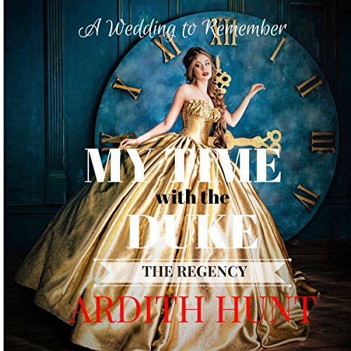 Cover of My Time with the Duke: A Wedding to Remember
