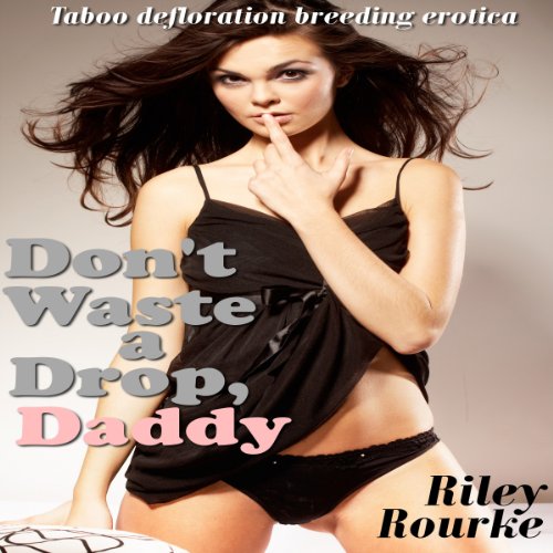 Cover of Don't Waste a Drop, Daddy