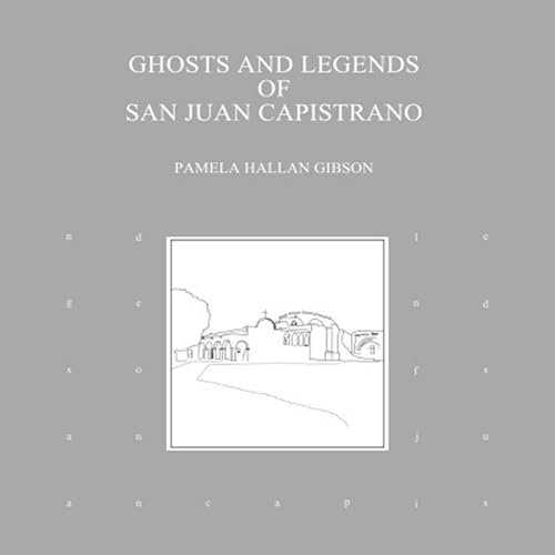 Cover of Ghosts and Legends of San Juan Capistrano