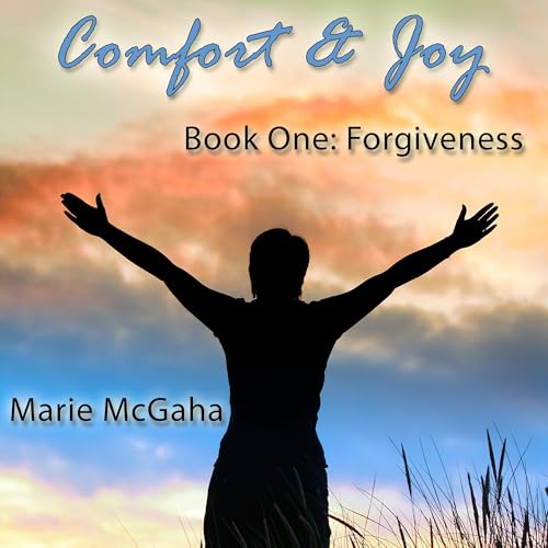 Cover of Comfort & Joy: Forgiveness