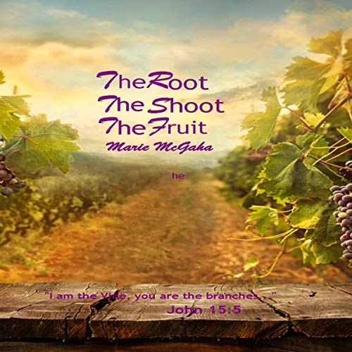 Cover of The Root, The Shoot, The Fruit