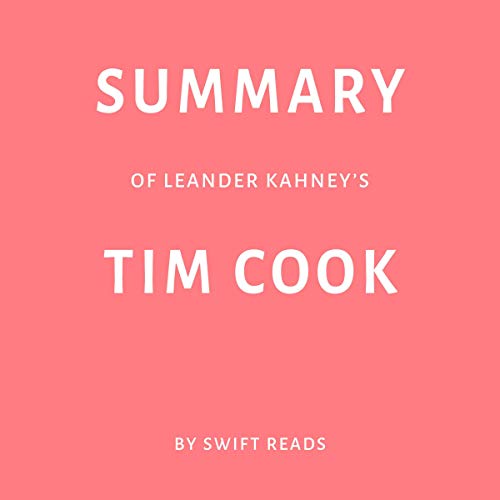 Cover of Summary of Leander Kahney’s Tim Cook by Swift Reads