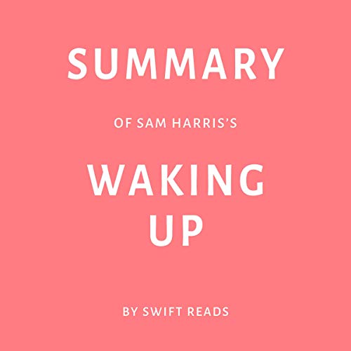 Cover of Summary of Sam Harris’s Waking Up by Swift Reads