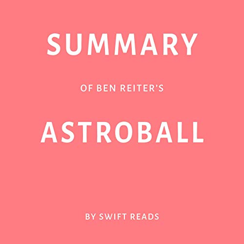Cover of Summary of Ben Reiter’s Astroball