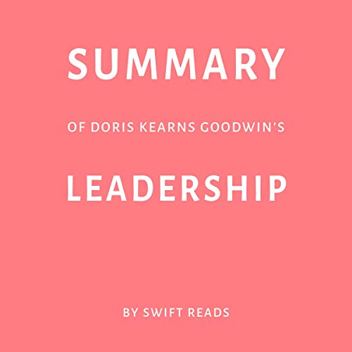 Cover of Summary of Doris Kearns Goodwin’s Leadership by Swift Reads
