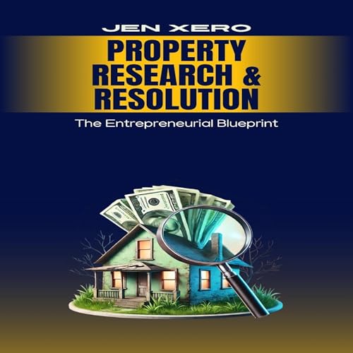 Cover of Property Research and Resolution: The Entrepreneurial Blueprint