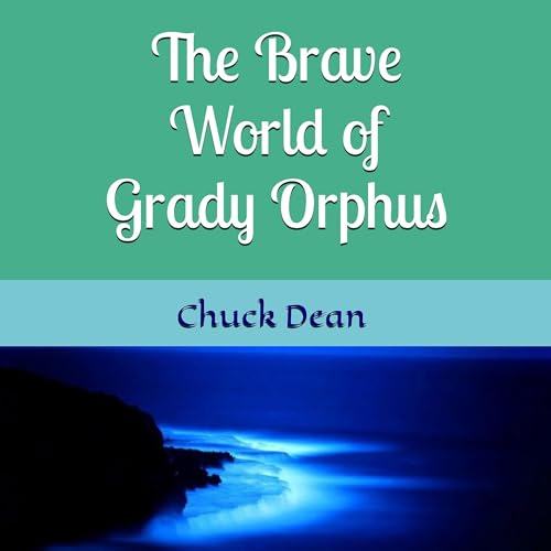 Cover of The Brave World of Grady Orphus