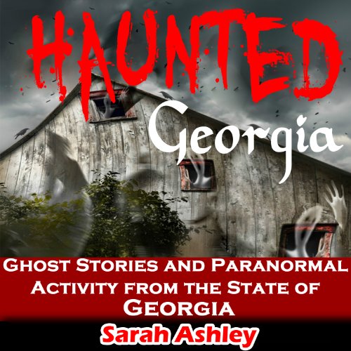 Cover of Haunted Georgia: Ghost Stories and Paranormal Activity from the State of Georgia