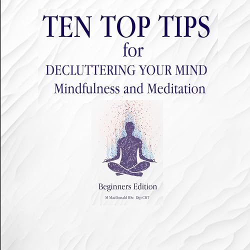 Cover of Ten Top Tips for Decluttering Your Mind