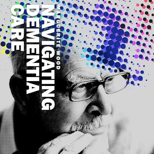 Cover of Navigating Dementia Care