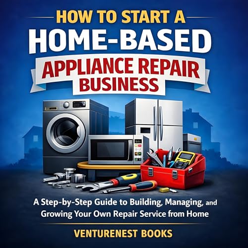 Cover of How to Start a Home-Based Appliance Repair Business
