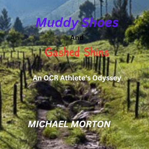 Cover of Muddy Shoes and Gashed Shins