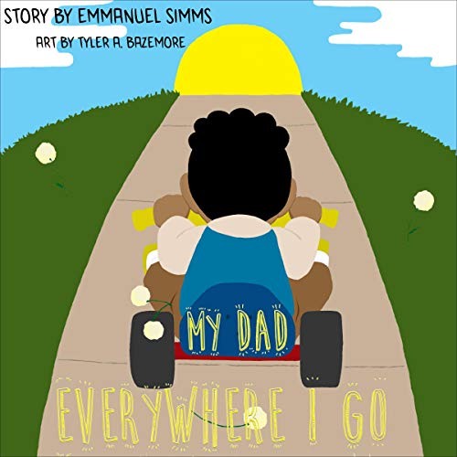 Cover of My Dad, Everywhere I Go