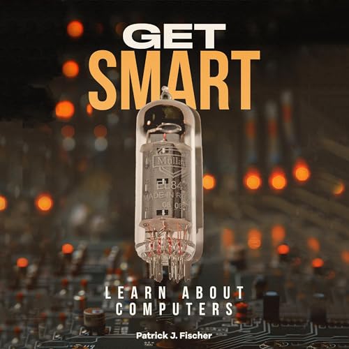 Cover of Get Smart: Learn About Computers