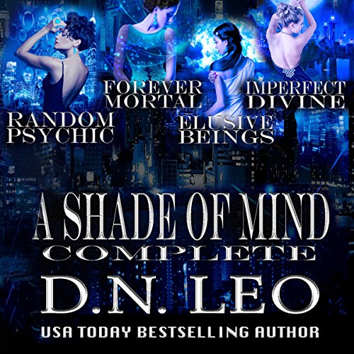 Cover of A Shade of Mind Complete Series: Random Psychic - Forever Mortal - Elusive Beings - Imperfect Divine