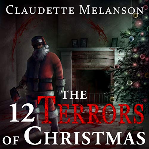 Cover of The 12 Terrors of Christmas: A Christmas Horror Anthology