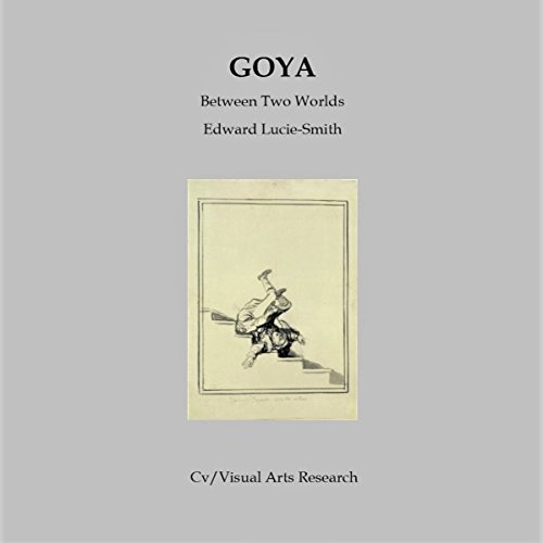Cover of Goya: Between Two Worlds
