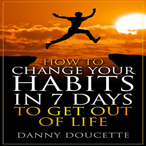 Cover of How to Change Your Habits in 7 Days