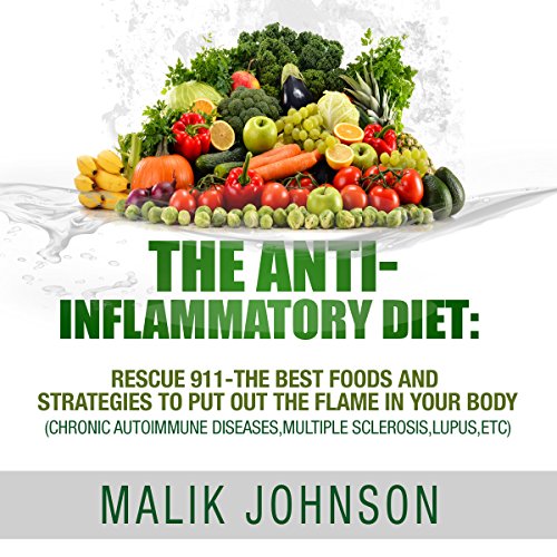 Cover of The Anti-Inflammatory Diet: Rescue 911 - The Best Foods and Strategies to Put Out the Flame in Your Body