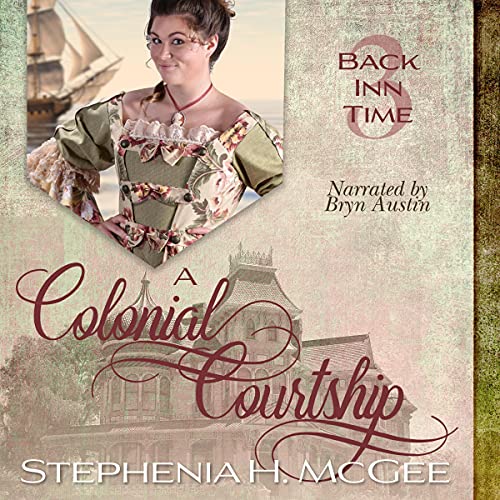 Cover of A Colonial Courtship: A Time Travel Historical Romance