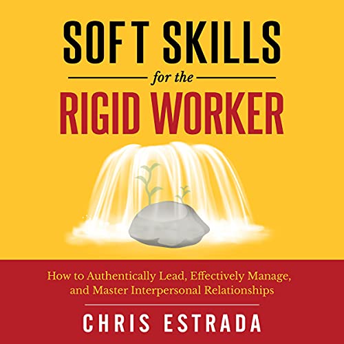 Cover of Soft Skills for the Rigid Worker