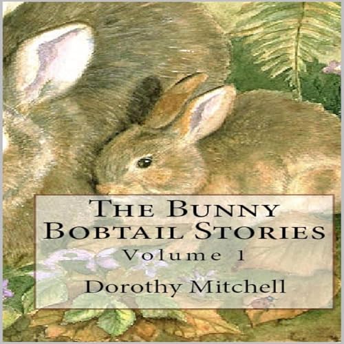 Cover of The Bunny Bobtail Stories, Volume 1