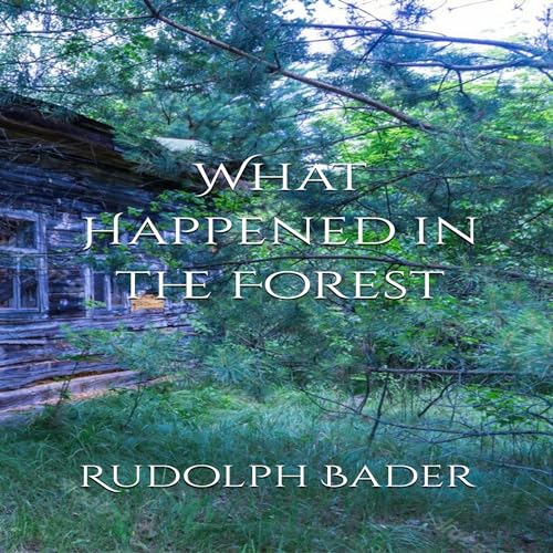 Cover of What Happened in the Forest