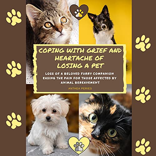 Cover of Coping with Grief and Heartache of Losing a Pet