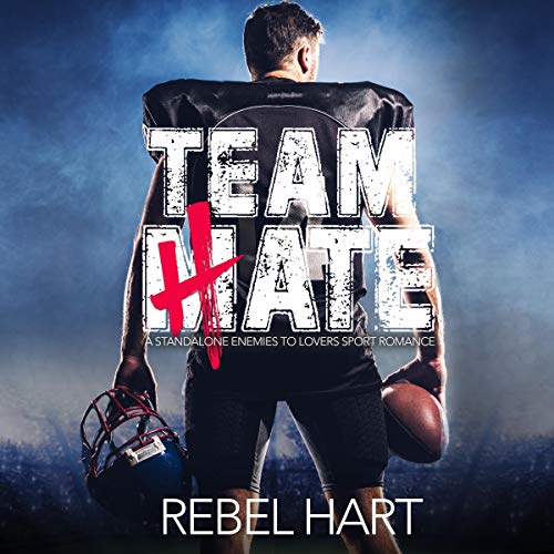 Cover of Team Hate (An Enemies to Lovers Standalone Romance)