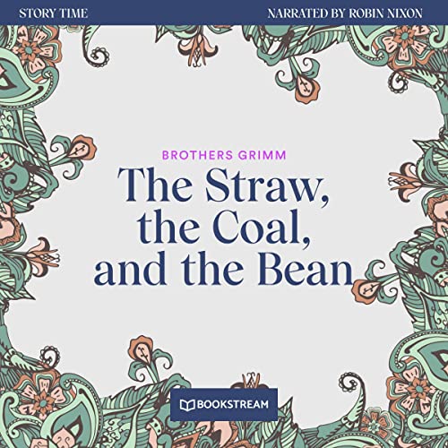 Cover of The Straw, the Coal, and the Bean
