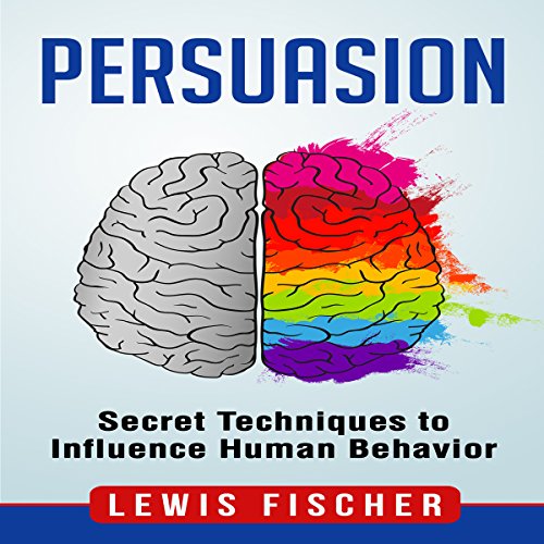 Cover of Persuasion: Secret Techniques to Influence Human Behavior