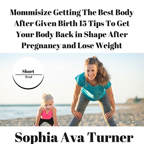 Cover of Mommisize - Getting the Best Body After Given Birth