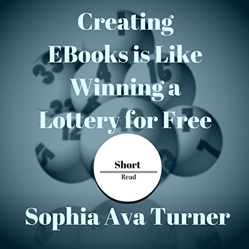 Cover of Creating eBooks Is Like Winning a Lottery for Free