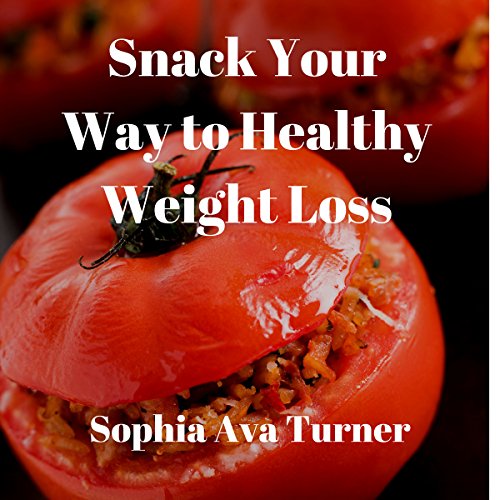 Cover of Snack Your Way to Healthy Weight Loss
