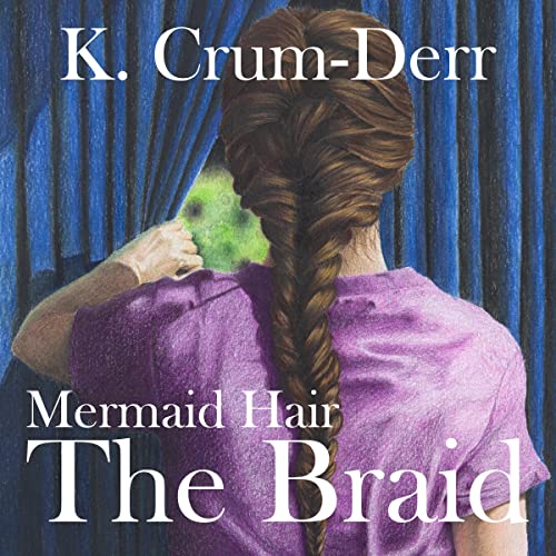 Cover of Mermaid Hair: The Braid