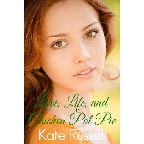Cover of Love, Life, and Chicken Pot Pie