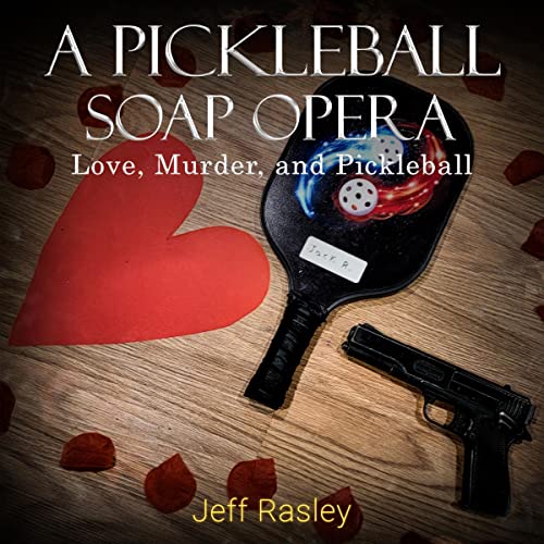 Cover of A Pickleball Soap Opera: Love, Murder, and Pickleball