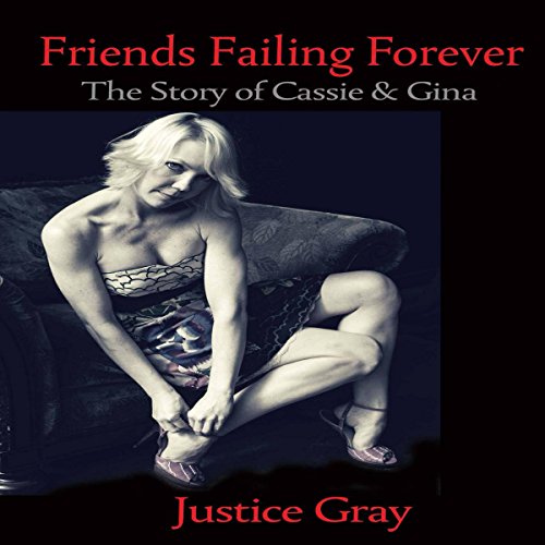 Cover of Friends Failing Forever: The Story of Cassie & Gina