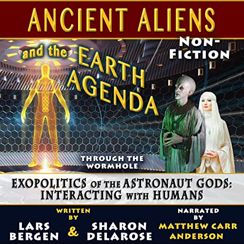 Cover of Ancient Aliens and the Earth Agenda: Through the Wormhole
