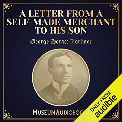 Cover of A Letter from a Self-Made Merchant to His Son